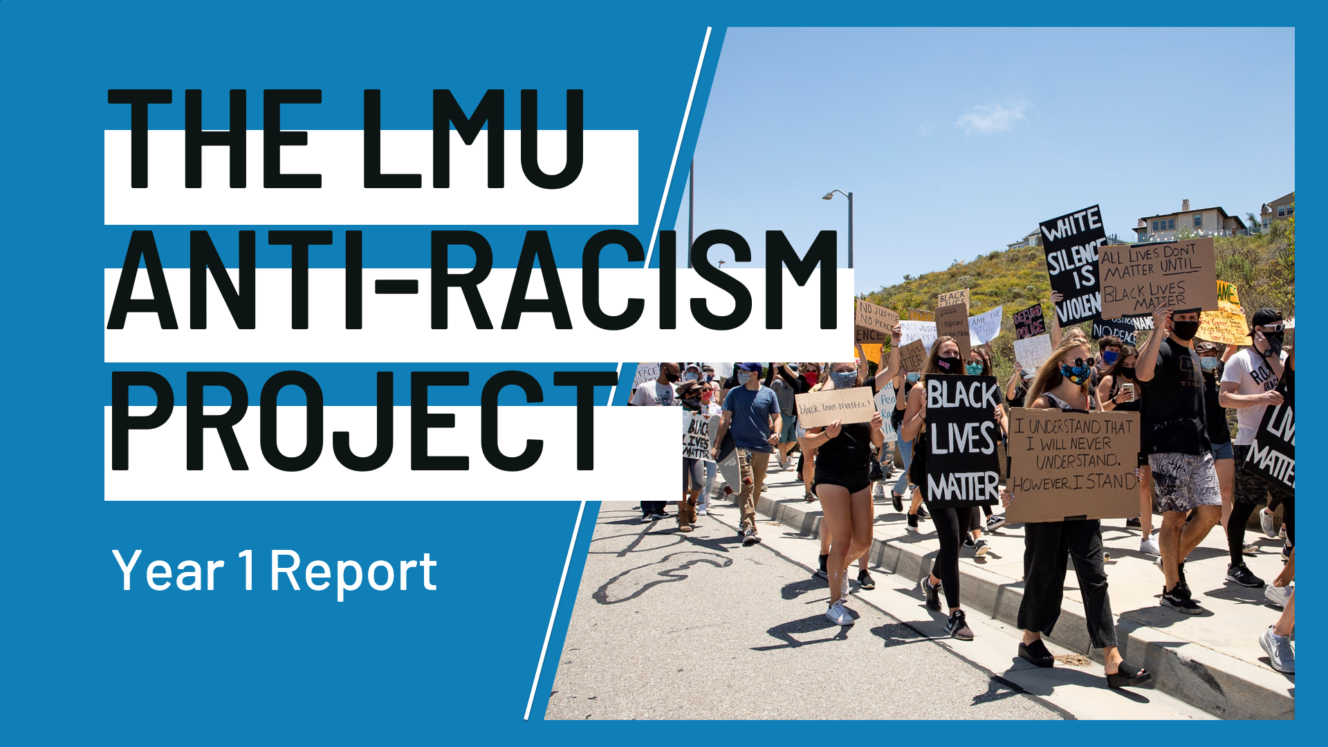 A slide image titled The LMU Anti-Racism Project Year 1 Report, with a photo of protesters outside of LMU. A black lives matter sign centers the image.